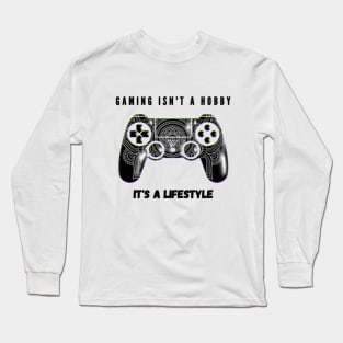 Gaming = lifestyle Long Sleeve T-Shirt